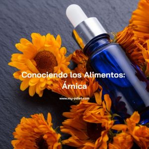 Conociendo los Alimentos: Árnica, nutricionista, nutricionista clínica