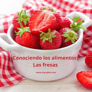 Conociendo los alimentos: Las fresas , nutricionista, nutricionista clínica