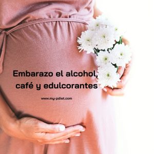 consumo de alcohol, café y edulcorante durante el embarazo,¿se pueden o no consumir?, nutricionista, nutricionista clínica