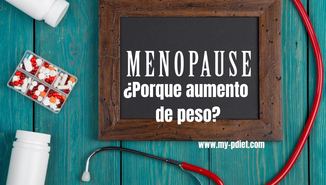 ¿Por qué aumento de peso durante la menopausia?, nutricionista, nutricionista clínica