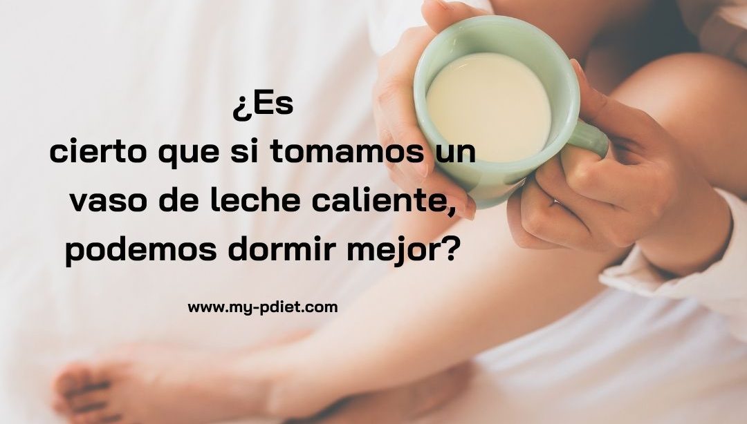 ¿Con un vaso de leche caliente, podemos dormir mejor?, nutricionista, nutricionista clínica