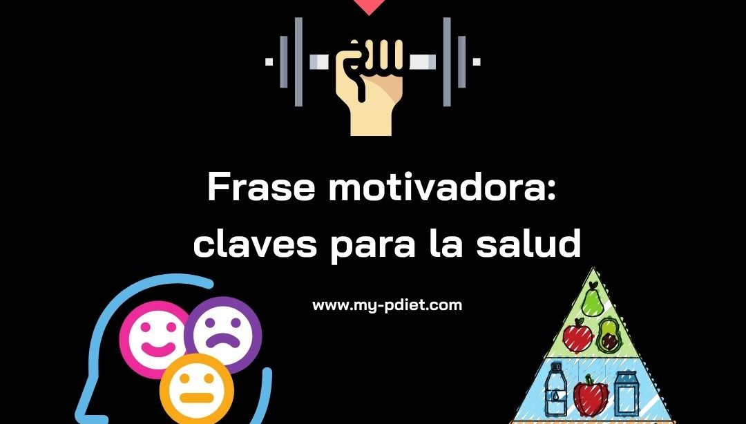 Frase motivadora: claves para la salud, nutricionista, nutricionista holistica