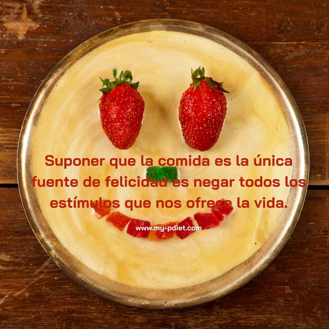 Frases motivadoras: la comida y la felicidad  - Nutrición