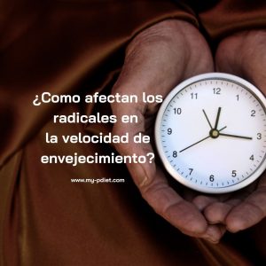 ¿Como afectan los radicales en la velocidad de envejecimiento?, nutricionista, nutricionista clínica