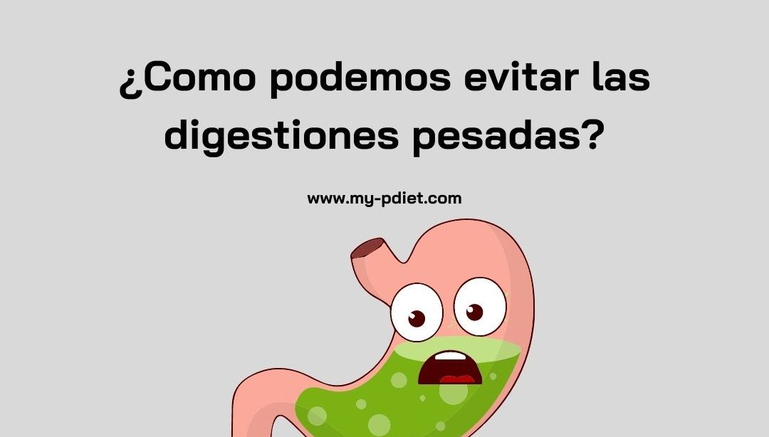 ¿Como podemos evitar las digestiones pesadas?, nutricionista, nutricionista clínica