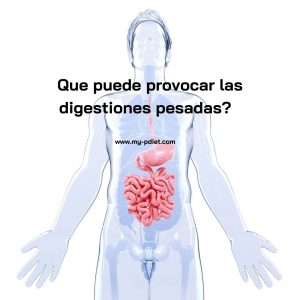 ¿Que puede provocar las digestiones pesadas?, nutricionista, nutricionista clínica