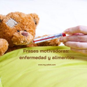 Frases motivadoras: enfermedad y alimentos  - Nutrición