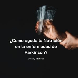 ¿Como ayuda la Nutrición en la enfermedad de Parkinson?, nutricionista, nutricionista clínica