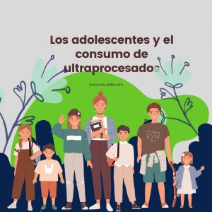 Adolescentes y consumo de ultraprocesados, nutricionista, nutricionista clínica