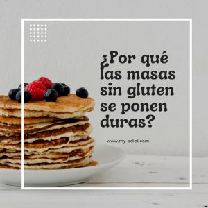 ¿Por qué las masas sin gluten se ponen duras?, nutricionista, nutricionista clínica