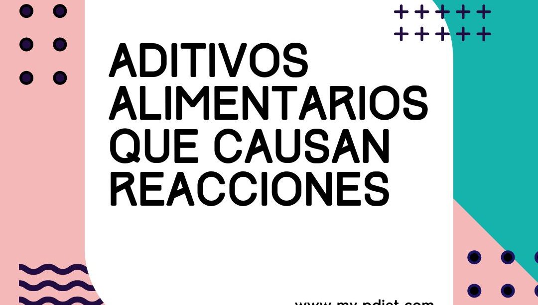 Aditivos alimentarios que causan reacciones, nutricionista, nutricionista clínica