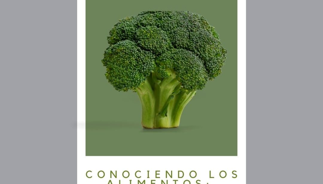 Conociendo los alimentos: el brócoli, nutricionista, nutricionista clínica