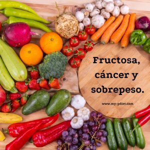 Fructosa, cáncer y sobrepeso, nutricionista, nutricionista clínica