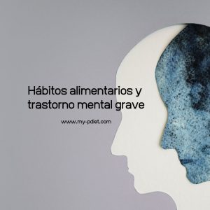 Hábitos alimentarios y trastorno mental grave, nutricionista, nutricionista clínica.