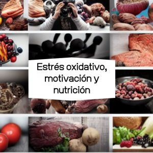 Estrés oxidativo, motivación y nutrición, nutricionista, nutricionista clínica