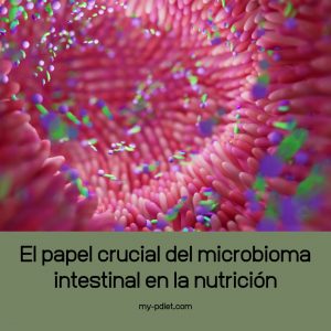 El papel crucial del microbioma intestinal en la nutrición, nutricionista clínica, alimentación consciente