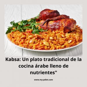 Kabsa: un plato tradicional, nutricionista, alimentación saludable