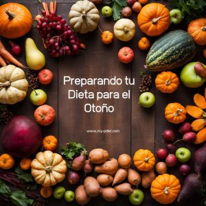 Preparando tu Dieta para el Otoño, nutricionista, alimentación saludable